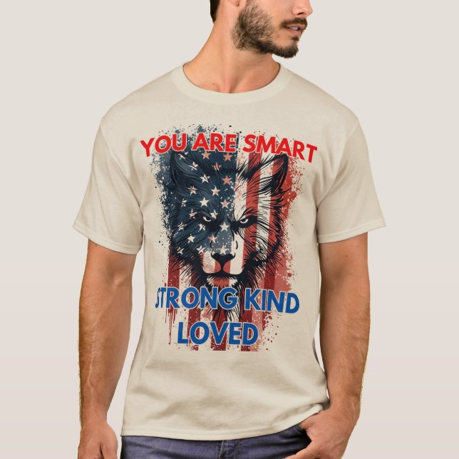 You Are Smart Strong Kind Loved T-Shirt (Front)