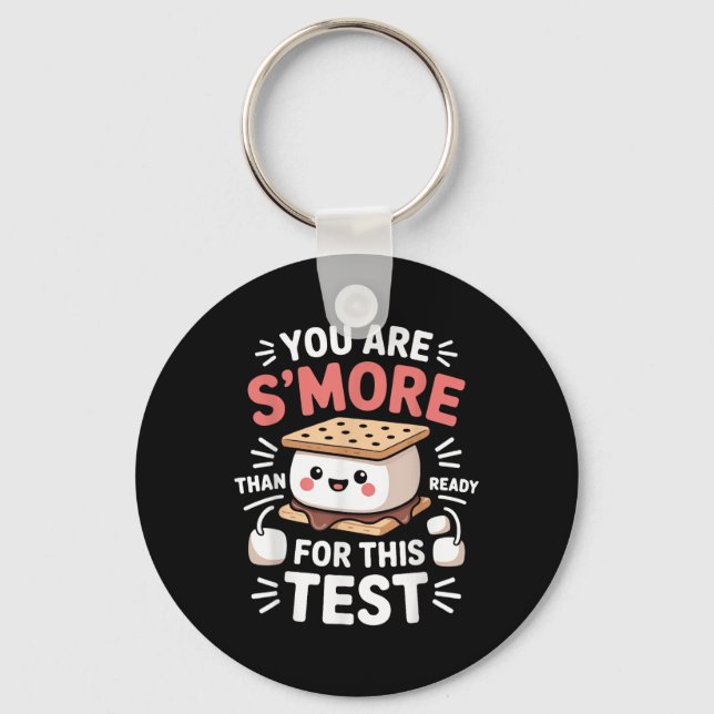 You Are Smore Than Ready For This Test Test Day Te Keychain (Front)