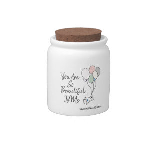 You Are So Beautiful To Me Candy Jar