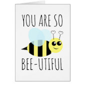 You Are So Bee-utiful (Front)
