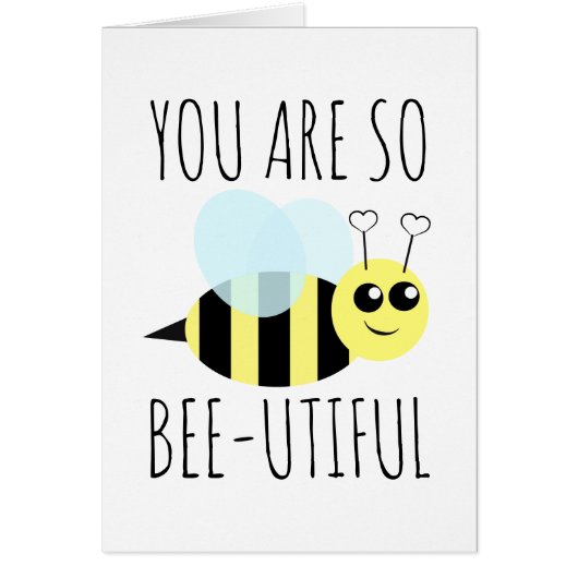 You Are So Bee-utiful Cards (Front)