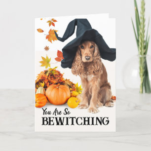 You are So Bewitching Halloween Cocker Spaniel  Card