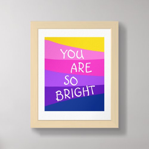 You Are So Bright Inspirational Quote Poster