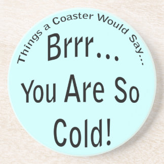 You are So Cold Light Coaster