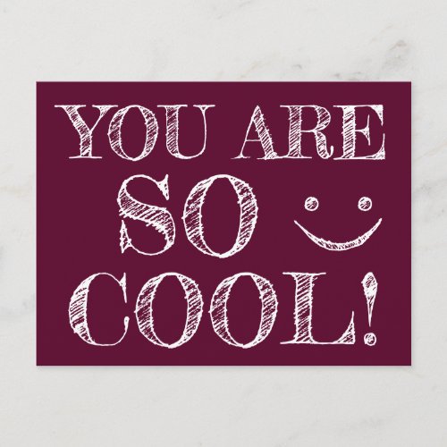 YOU ARE SO COOL Fun Quote Smiling Face Postcard