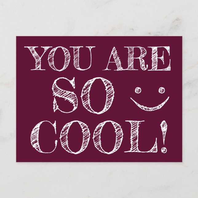 YOU ARE SO COOL Fun Quote Smiling Face Postcard (Front)
