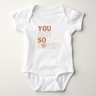 You are so loved baby bodysuit