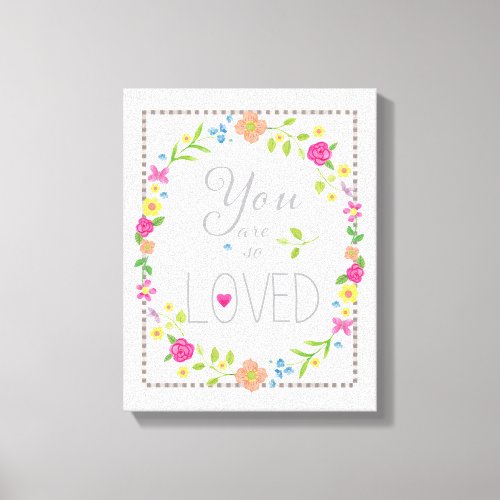 You are so Loved Canvas Art