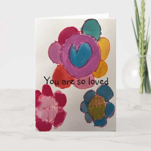 You are so loved card