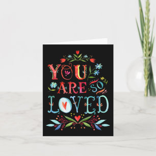 You Are So Loved Motivational Quote  Card