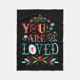 You Are So Loved Motivational Quote  Fleece Blanket