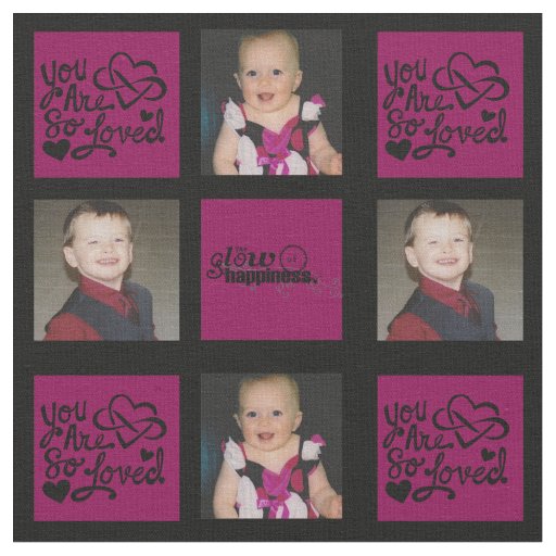 You Are So Loved Photos Custom Fabric