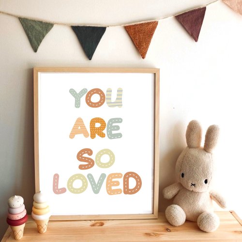 You are so loved Rainbow Baby Nursery  Poster