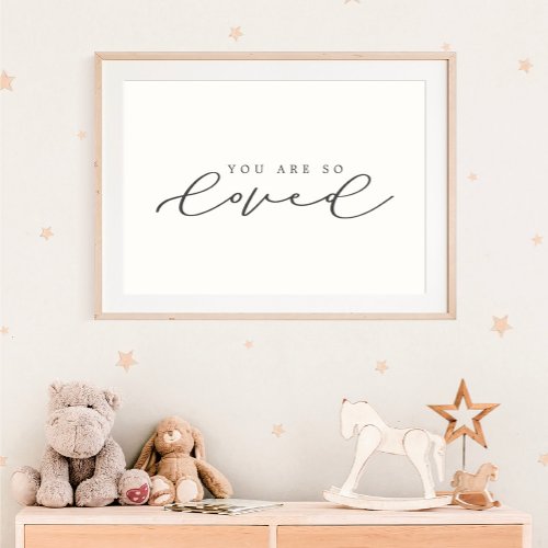 You Are So Loved Script Nursery Decor Poster