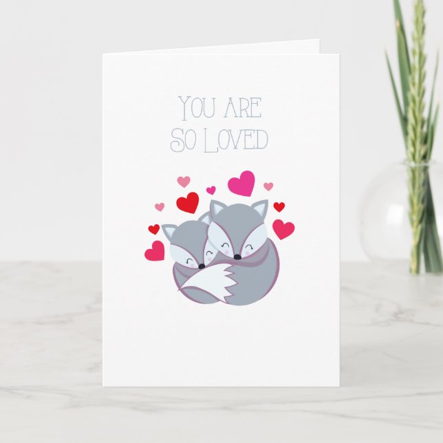 You are so Loved - Snuggling  gray foxes card (Front)