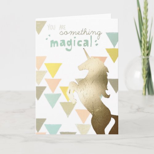 You Are Something Magical Gold Unicorn Card
