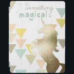You Are Something Magical Gold Unicorn iPad Smart Cover<br><div class="desc">Inspire some magic in your everyday with this stunning unicorn design. Girly,  colorful fun with this golden Unicorn and falling triangle pattern. A beautiful modern,  trendy print with a quote that will add some motivation to your home or office. Get yours today! Description. June Erica Vess | 116908DEA.</div>