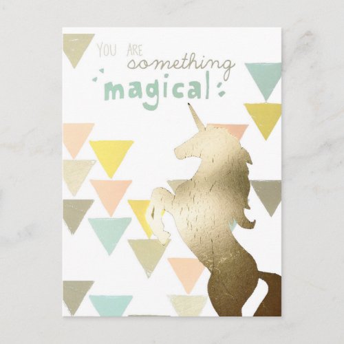 You Are Something Magical Gold Unicorn Postcard