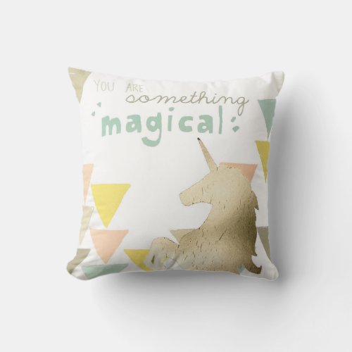 You Are Something Magical Gold Unicorn Throw Pillow