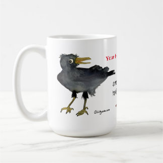 You Are Something to Crow About Coffee Mug