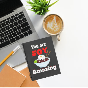 You are soy amazing        notebook