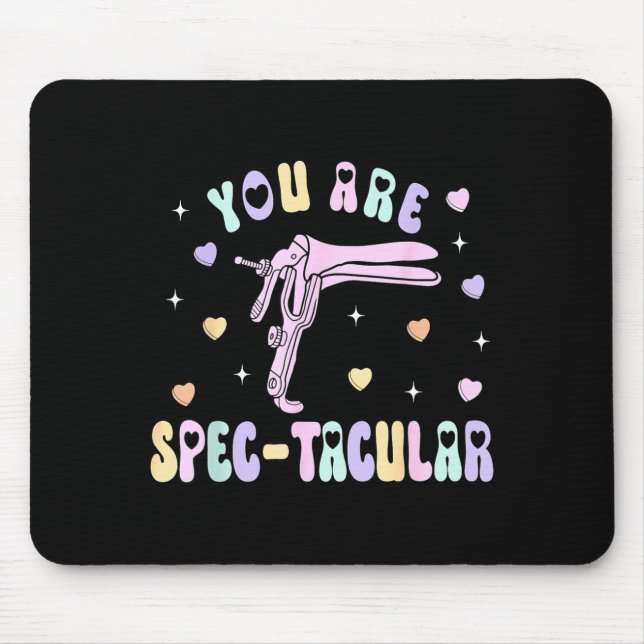 You Are Spec-tacular Speculum Obgyn Valentine Day  Mouse Pad (Front)