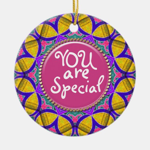 You Are Special Custom Wishes Ceramic Ornament