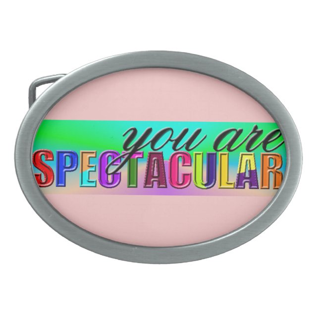 You Are Spectacular Belt Buckle (Front)