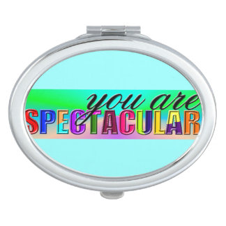 You are Spectacular Compact Mirror