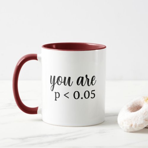 You Are Statistically Significant P  005 Mug