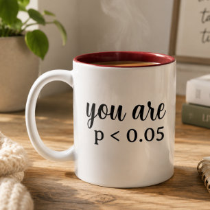 You Are Statistically Significant P < 0.05 Two-Tone Coffee Mug