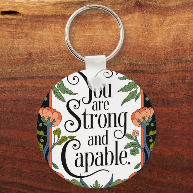 You Are Strong and Capable Inspirational Quote  Keychain (Front)