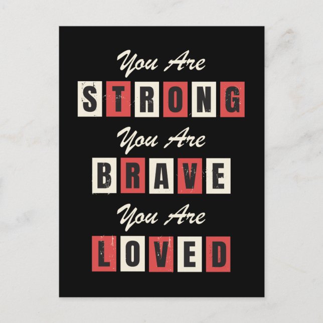 You are Strong Brave Loved Postcard (Front)