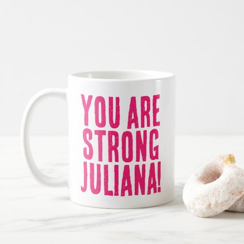 You Are Strong Hot Pink Motivational Message Coffee Mug