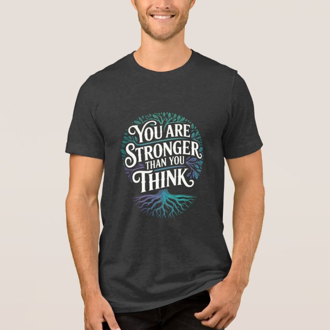 You Are Stronger Quote Typography Tree Design Tri-Blend Shirt (Front)