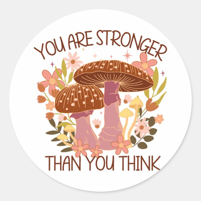 You Are Stronger Than You Think Classic Round Sticker (Front)