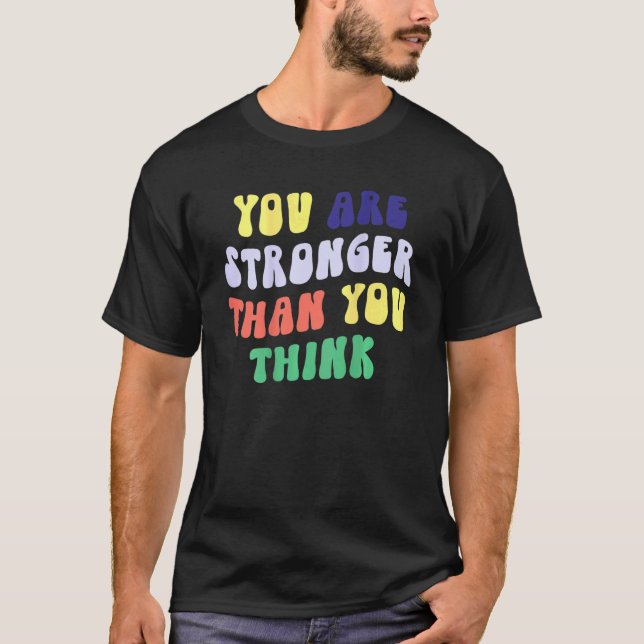 You Are Stronger Than You Think Prioritize Self Ca T-Shirt (Front)