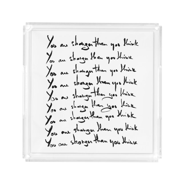 You are STRONGER than you think! quote Acrylic Tray (Front)