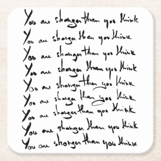 You are STRONGER than you think! quote Square Paper Coaster