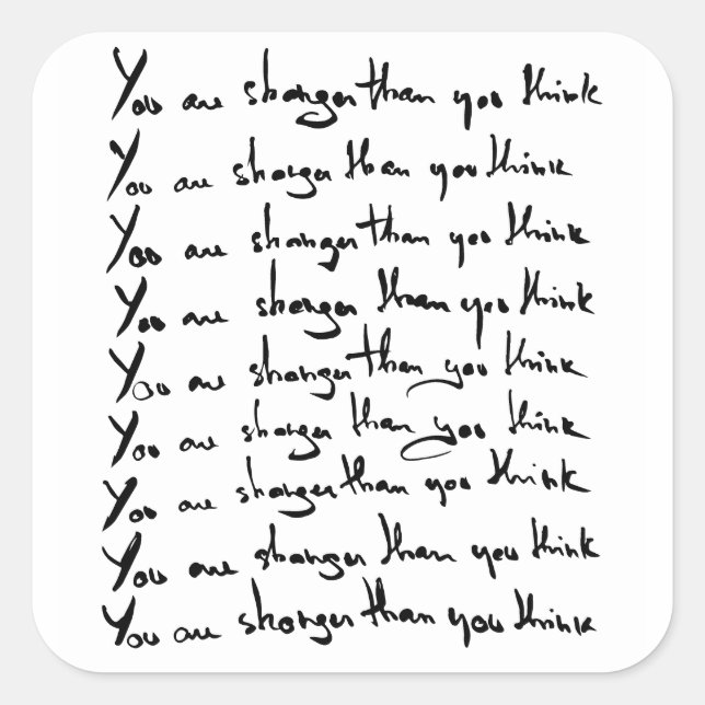 You are STRONGER than you think! quote Square Sticker (Front)