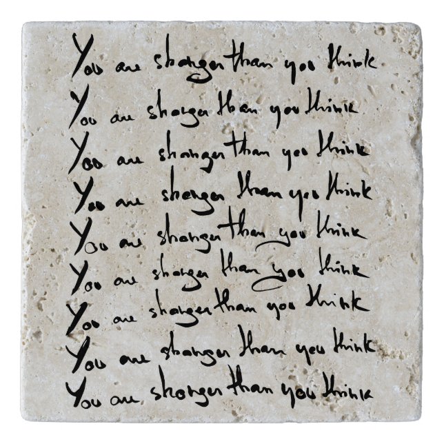 You are STRONGER than you think! quote Trivet (Front)