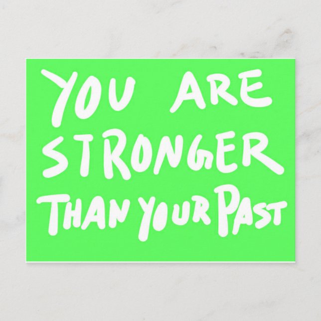 YOU ARE STRONGER THAN YOUR PAST MOTIVATIONAL QUOTE POSTCARD (Front)