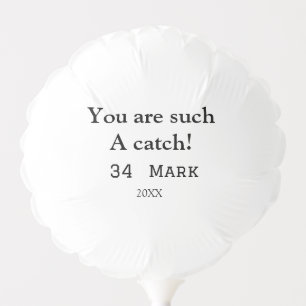 You are such a catch boyfriend valentine sports na balloon