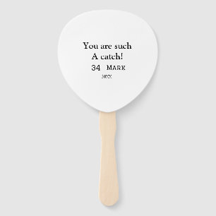 You are such a catch boyfriend valentine sports na hand fan