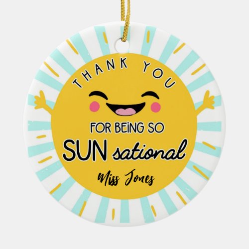 you are sun sational sensational teacher summer  t ceramic ornament