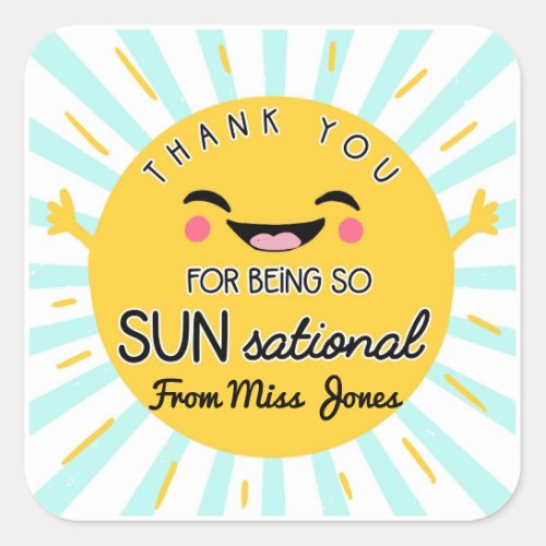 you are sun sational sensational teacher summer  t square sticker