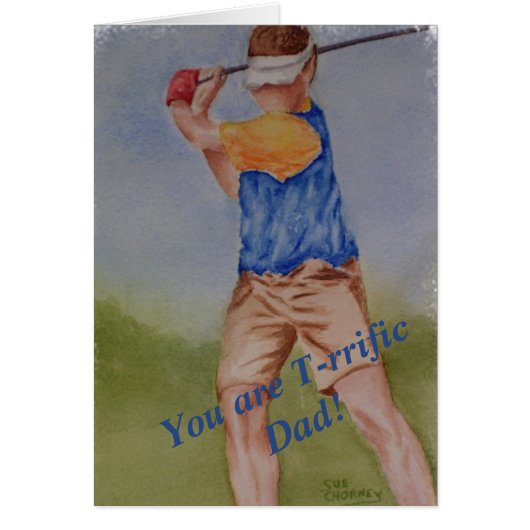 YOU ARE T-RRIFIC GOLFING DAD Father's Day Cards (Front)