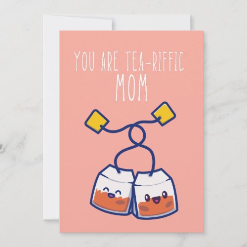 You are tea_riffic punny mothers day card