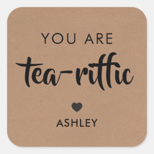 You Are Tea-Riffic Stickers, Tea Gift Tag, Kraft Square Sticker