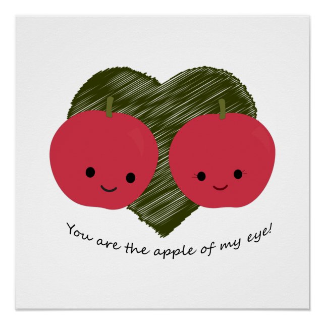 You are the Apple of my Eye Poster (Front)